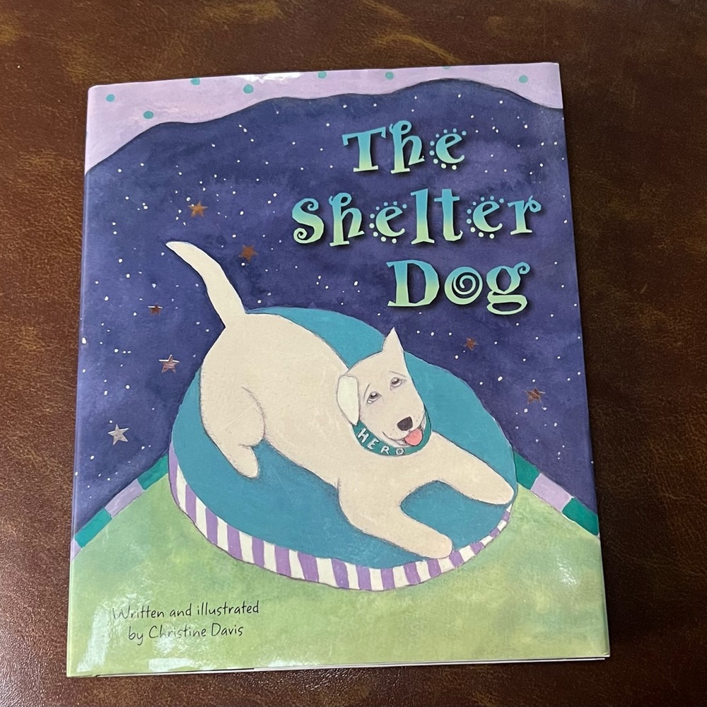 The Shelter Dog book by Christine Davis. Cute story!